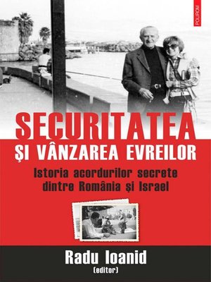 cover image of Securitatea și vânzarea evreilor. Istoria acordurilor secrete dintre România și Israel